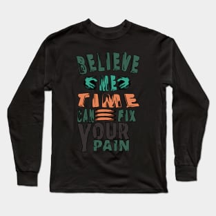 Motivational Quote-Text Art-Believe me Long Sleeve T-Shirt